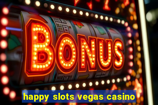 happy slots vegas casino