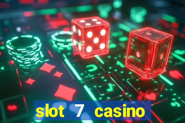 slot 7 casino bonus code