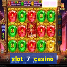 slot 7 casino bonus code