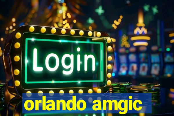 orlando amgic