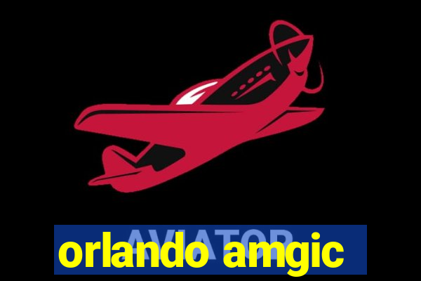 orlando amgic