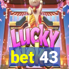 bet 43