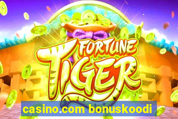 casino.com bonuskoodi