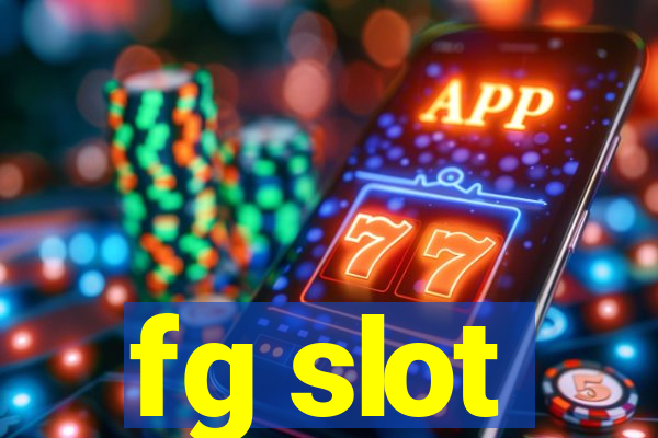 fg slot