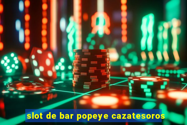 slot de bar popeye cazatesoros