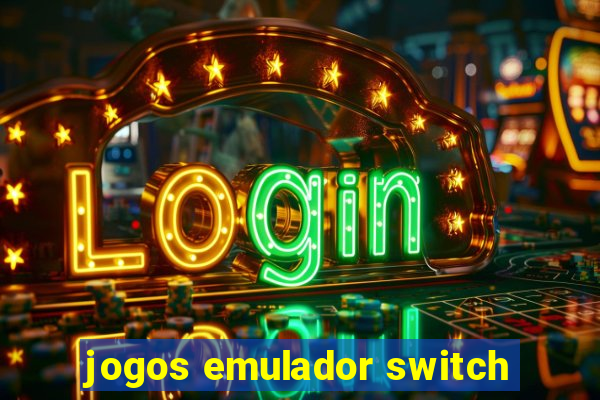 jogos emulador switch