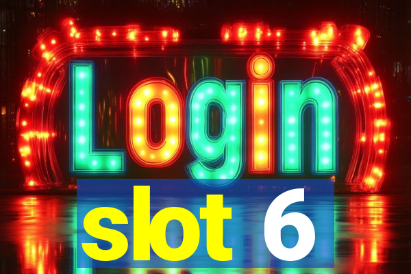 slot 6