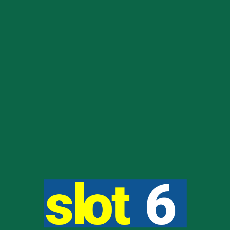 slot 6