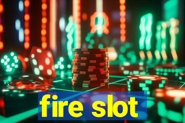 fire slot