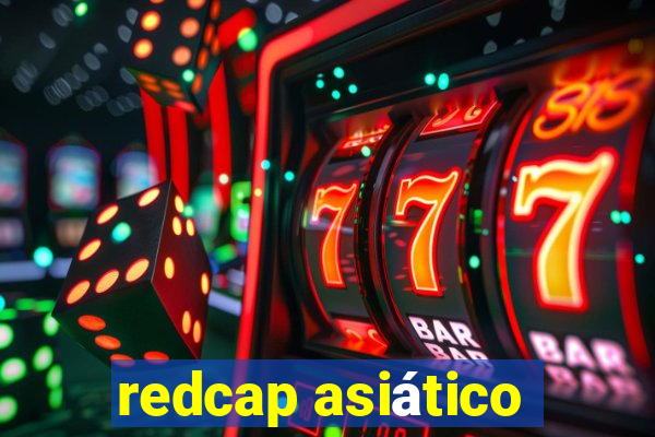 redcap asiático