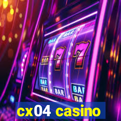 cx04 casino