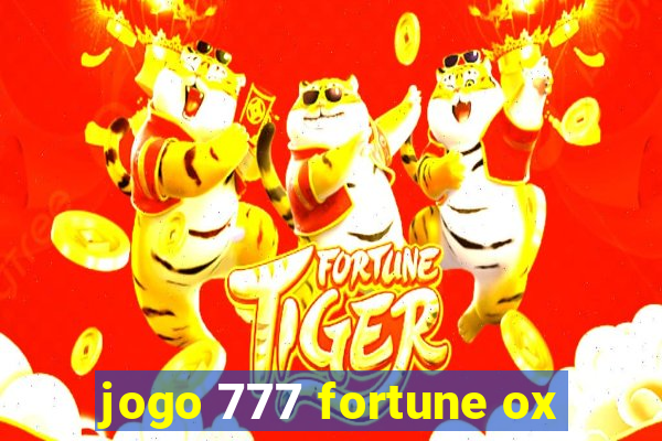 jogo 777 fortune ox