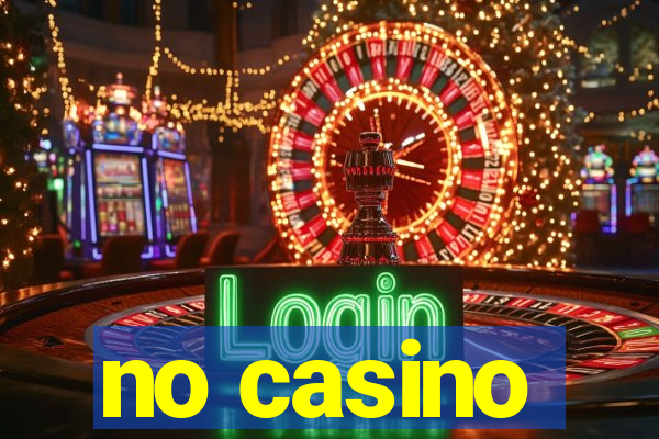 no casino