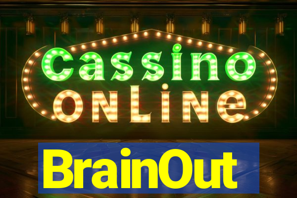 BrainOut