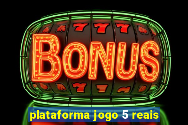 plataforma jogo 5 reais