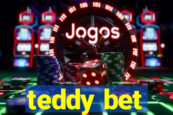 teddy bet