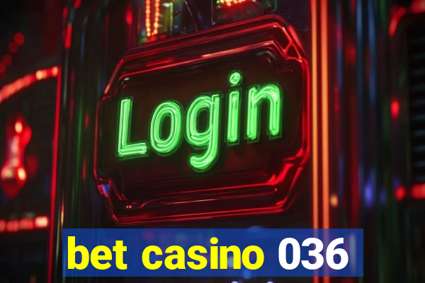 bet casino 036