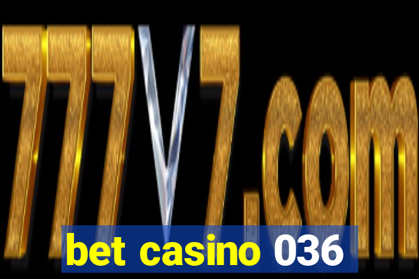 bet casino 036