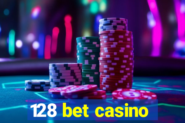 128 bet casino