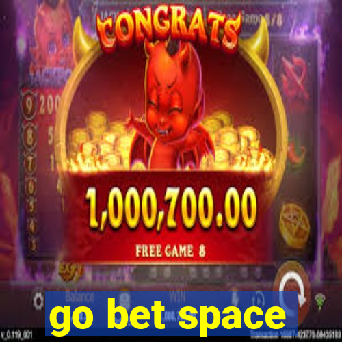 go bet space