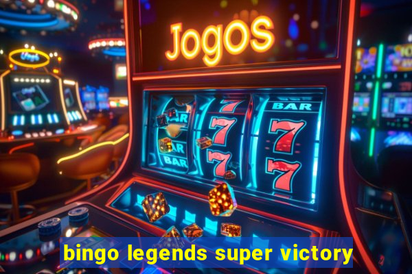 bingo legends super victory