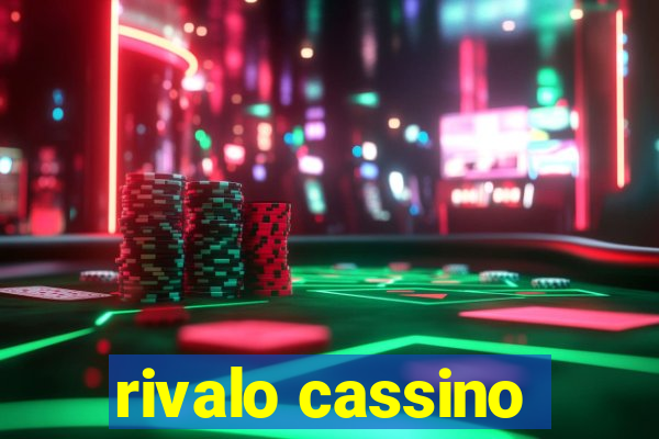 rivalo cassino