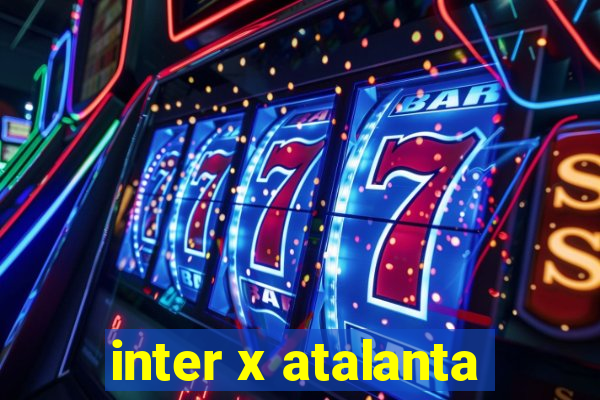 inter x atalanta