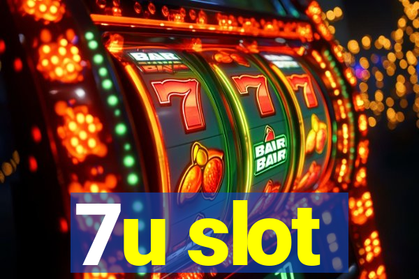 7u slot