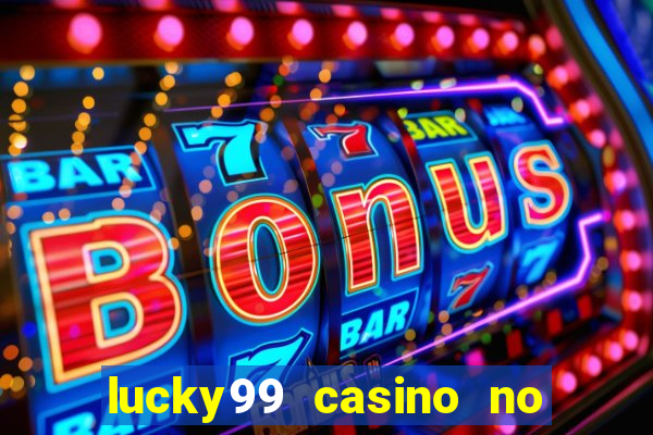 lucky99 casino no deposit bonus