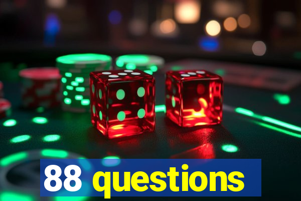 88 questions