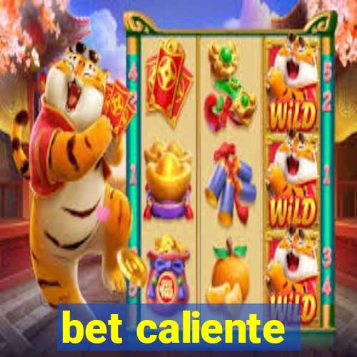 bet caliente