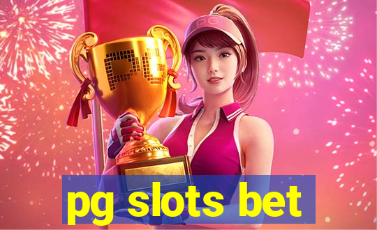 pg slots bet