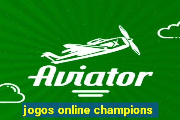 jogos online champions