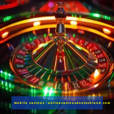 mobile casinos -onlinecasinosdeutschland.com