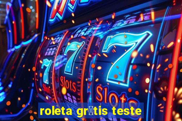 roleta gr谩tis teste