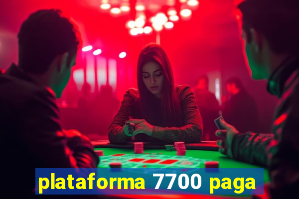 plataforma 7700 paga