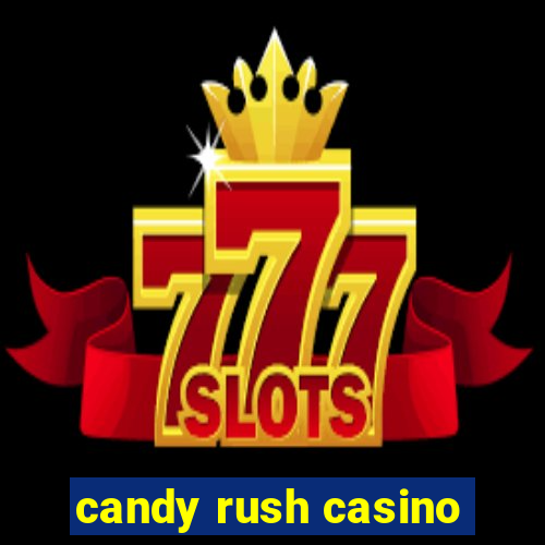 candy rush casino