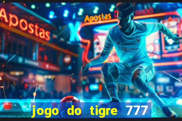 jogo do tigre 777 5 reais