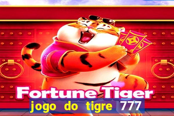 jogo do tigre 777 5 reais