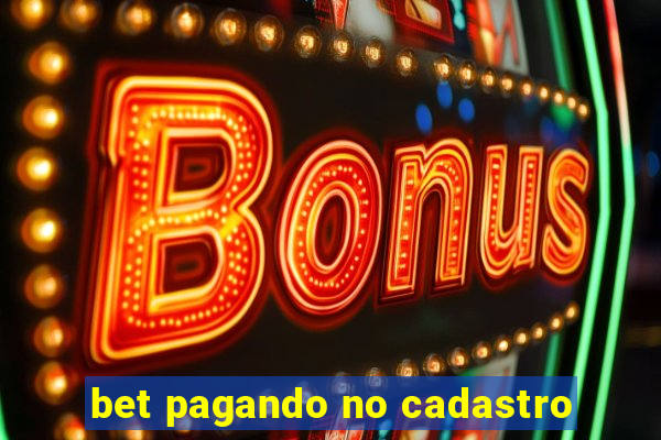 bet pagando no cadastro