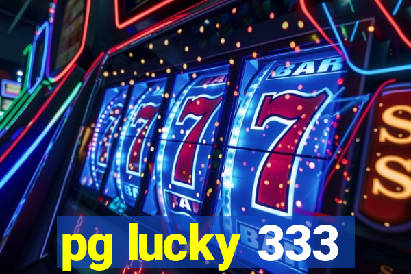 pg lucky 333