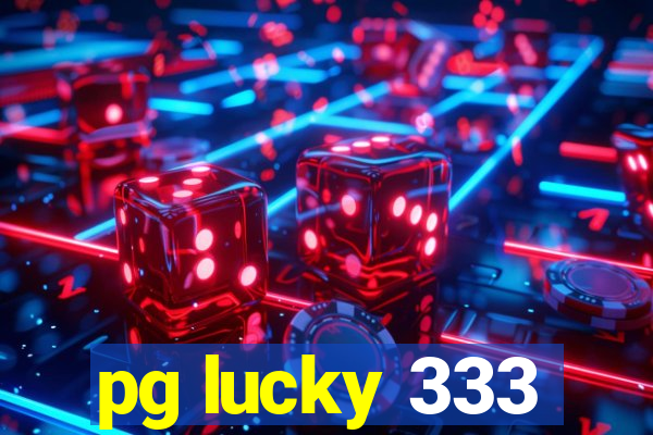 pg lucky 333