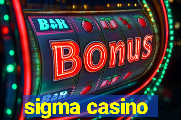 sigma casino