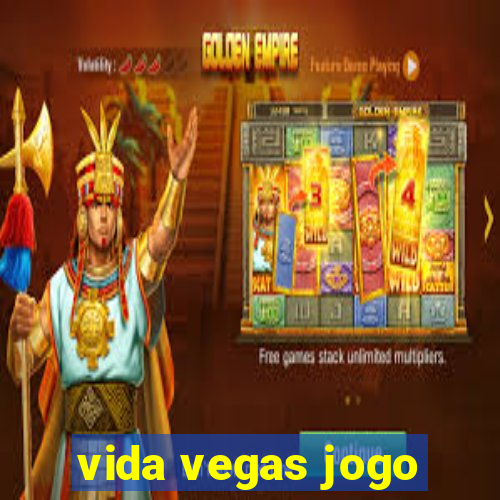 vida vegas jogo