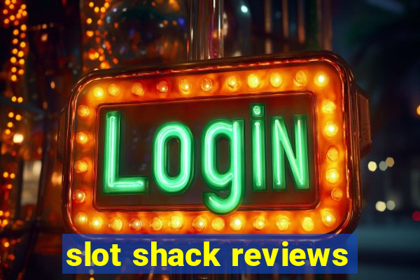 slot shack reviews