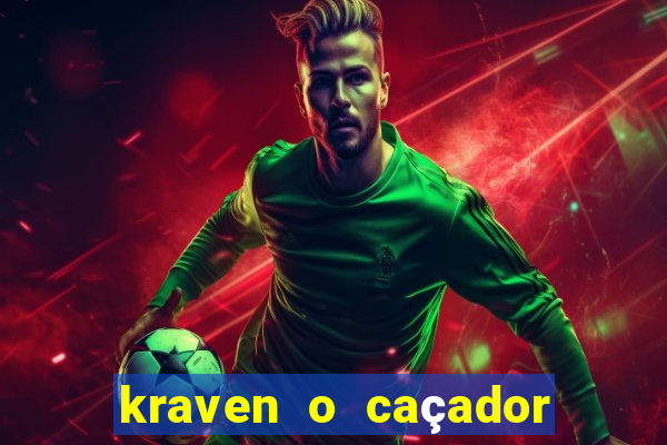 kraven o caçador filme completo dublado download