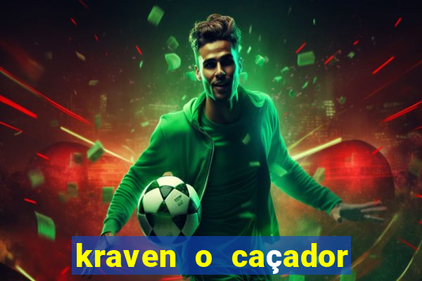 kraven o caçador filme completo dublado download