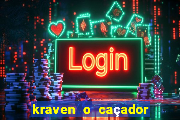 kraven o caçador filme completo dublado download