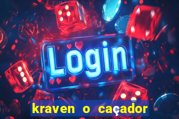 kraven o caçador filme completo dublado download