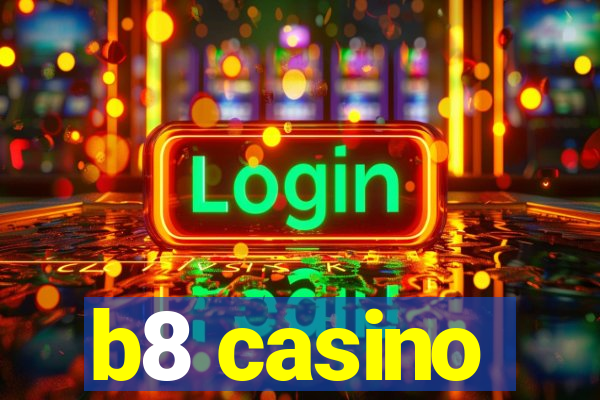 b8 casino